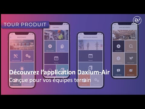 Daxium en action : digitaliser vos opérations