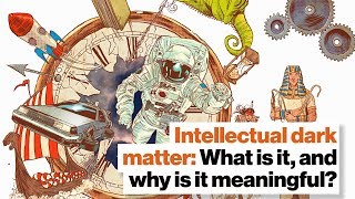 Intellectual dark matter: What is it, and why is it meaningful? | Samo Burja
