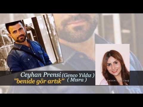 Ceyhan Prensi(genco yıldız)ft Mısra' Beni de Gör Artık 2014'
