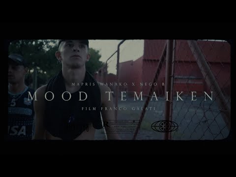 MOOD TEMAIKEN - MAPRIS WANAKO X NEGO B (FILM FRANCO GALATI)