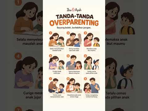 Tanda Tanda Overparenting, Sayang Boleh Berlebihan Jangan #ibudanayah