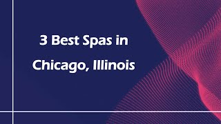 3 Best Spas in Chicago, Illinois | Wellness Centers