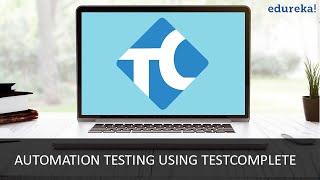 Download the video "Automation Testing using TestComplete | Tutorial for Beginners - Part 1 | Edureka"