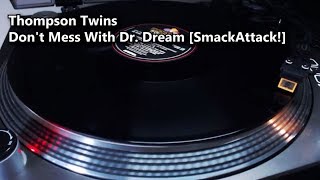 Thompson Twins - Don&#39;t Mess With Dr. Dream [SmackAttack!] (1985)
