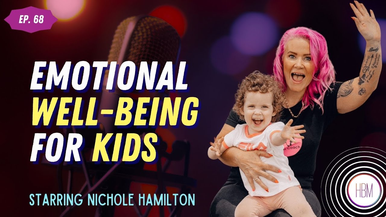 Episode 68: Nichole Hamilton - Activate Emotional Well-Being in Your Kid