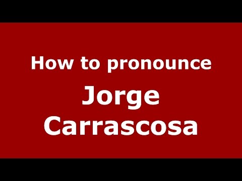 How to pronounce Jorge Carrascosa (Spanish/Argentina) - PronounceNames.com