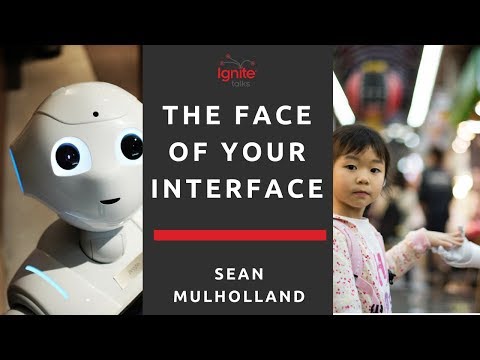 The Face of Your Interface | Sean Mulholland