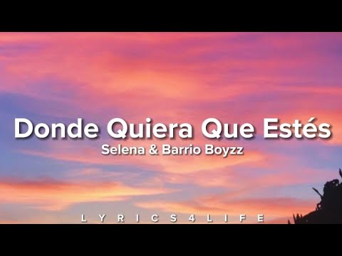 Selena & Barrio Boyzz - Donde Quiera Que Estés (Letra/Lyrics)