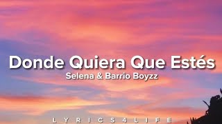 Selena &amp; Barrio Boyzz - Donde Quiera Que Estés (Letra/Lyrics)