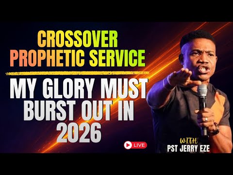 CROSSOVER NIGHT OF FIRE AND GLORY 2026 | PASTOR JERRY EZE LIVE