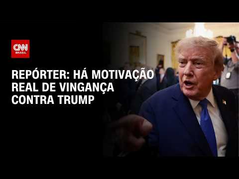 Há motivação real de vingança contra Trump, afirma jornalista do Washington Post | BASTIDORES CNN