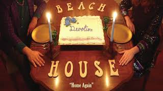 Home Again - Beach House (OFFICIAL AUDIO)