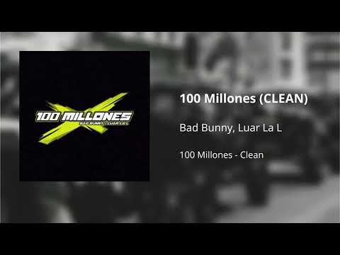 100 Millones - Bad Bunny ft. Luar La L (CLEAN) - Versión no explícita