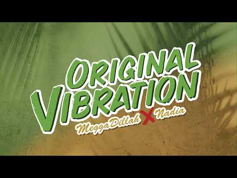 Megga Dillah - Original Vibration (feat. Nadia)