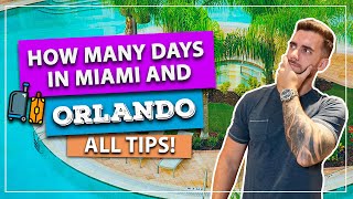 ☑️ How many days in ORLANDO and how many days in MIAMI? Tips to divide and plan your trip!