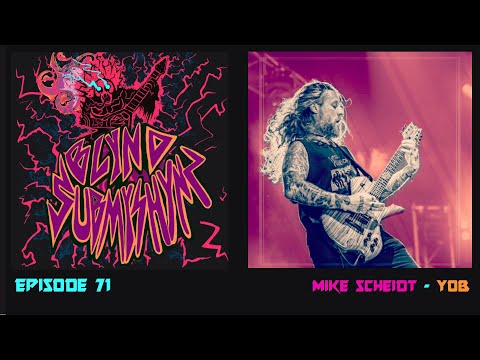 Blynd Submyshynz Episode 71: Mike Scheidt from Yob
