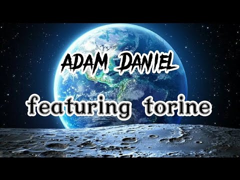 Adam Daniel-Featuring torine (play)(lyrics)