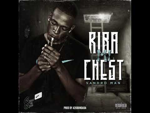 Sandro Man - Riba Mi Chest (prod. 420dondada)