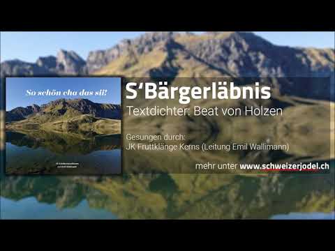 S'Bärgerläbnis - Jodlerklub Fruttklänge Kerns