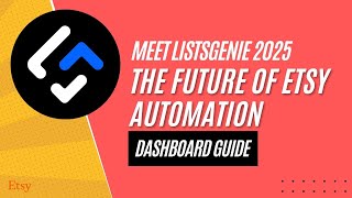 ListsGenie Dashboard Guide 2025: AI-Powered Etsy Store Automation Platform Walkthrough