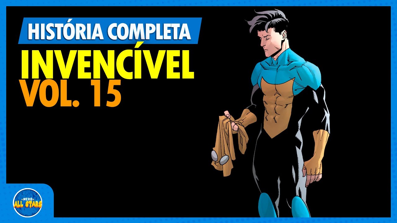 INVENCÍVEL (vol. 15): PENSANDO MELHOR | História Completa