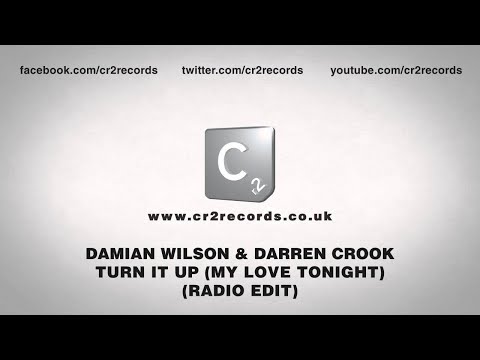 Damian Wilson & Darren Crook - Turn It Up (My Love Tonight) (Radio Edit)