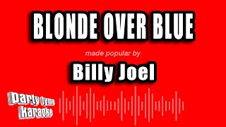 Billy Joel - Blonde Over Blue (Karaoke Version)