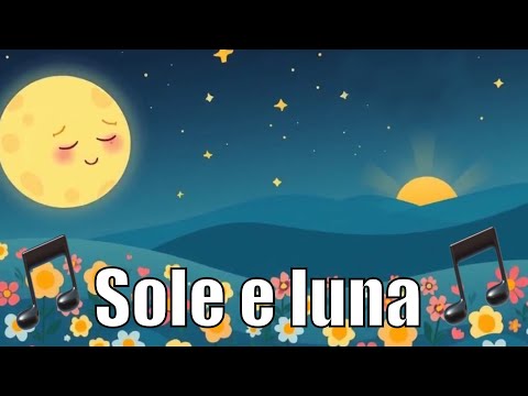 La canzone del sole e della Luna | canzoni per bambini, per renderli felici ogni ora