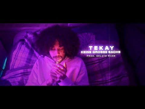 tekay. - "keine große sache" prod. gelato mane (OFFICIAL VIDEO)