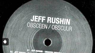 WMLTD011 - Jeff Rushin - Obsceen/Obscuur + Giorgio Gigli & Mike Wall Remix