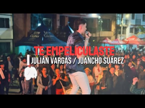 Te empeliculasté / Julián Vargas & Juancho Suárez en vivo - Susacón Boyacá 