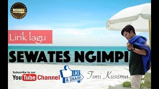 Download lagu Sewates Ngimpi - TONI KUSUMA (Lirik) mp3 Download lagu Sewates Ngimpi - TONI KUSUMA (Lirik) mp3