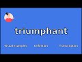 TRIUMPHANT - Meaning and Pronunciation