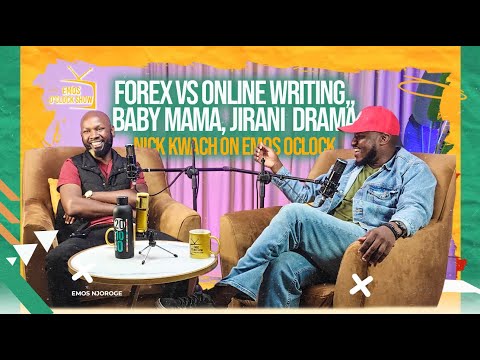 Forex vs Online Writing, Baby Mama, Jirani  Drama, Ke Art, Nick Kwach PART 01 | Emos O'clock Sn7 Ep8