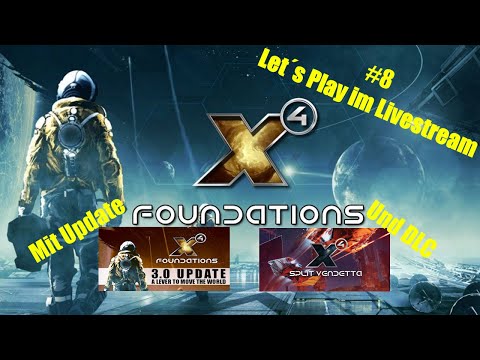 X4: Foundations (deutsch) 3.0 + Split Vendetta DLC Livestream-Let´s Play #8