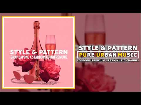 Snap Capone x Stardom x OMO Frenchie - Style & Pattern | Pure Urban Music