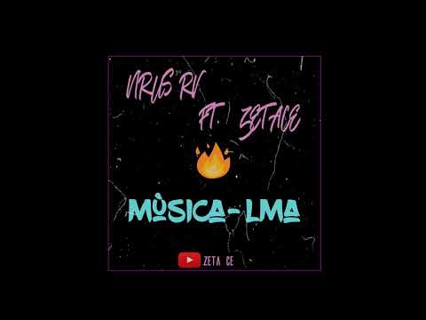MÚSICA-LMA 🎤 - ZETACE FT. VIRUS RV