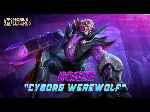 Roger New Skin | Cyborg Werewolf | Mobile Legends: Bang Bang