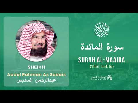 Quran 5   Surah Al Maaida سورة المائدة   Sheikh Abdul Rahman As Sudais - With English Translation