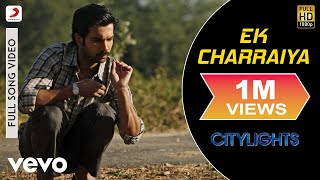 Citylights - Ek Charraiya Video | Arijit Singh | Rajkummar Rao