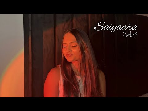 Saiyaara || Cover by Saloni