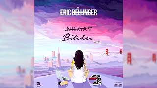 Eric Bellinger - Bitches  ̶N̶i̶g̶g̶a̶s̶  (Original Audio)