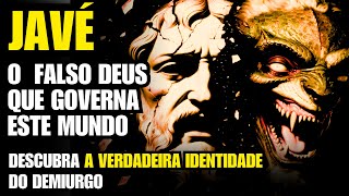 O DEMIURGO: O DEUS FALSO QUE GOVERNA ESTE MUNDO | GNOSTICISMO