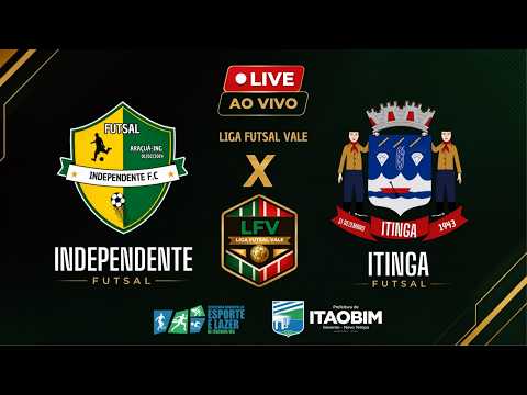 Independente X Itinga | AO VIVO | Liga Futsal Vale 2026