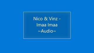 Nico &amp; Vinz - Imaa Imaa ~Audio~