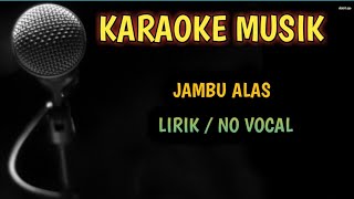 Download lagu JAMBU ALAS - Karaoke Dangdut Koplo Tanpa Vokal mp3