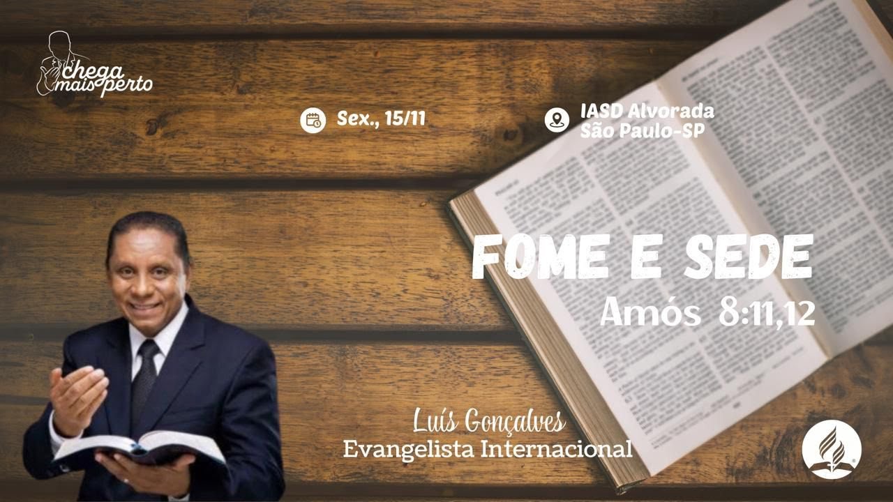 🔴"Fome e Sede"| Luís Gonçalves | Part. Quarteto Emissários| IASD ALVORADA | 15.11.2024 |