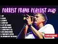 FORREST FRANK PLAYLIST 2025 TOP CHRISTIAN MUSIC