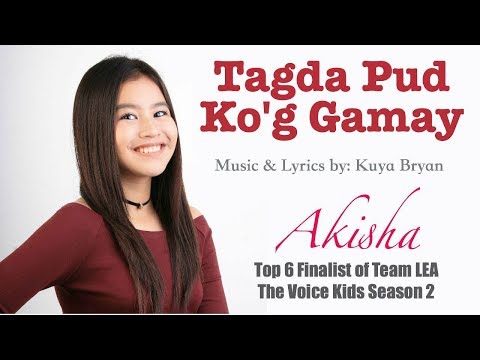 Akisha Keith Sianson - TAGDA PUD KO'G GAMAY (Kuya Bryan - OBM)