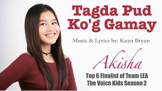 Akisha Keith Sianson - TAGDA PUD KO&#39;G GAMAY (Kuya Bryan - OBM)